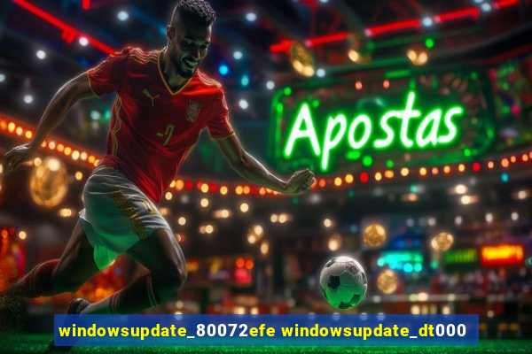 windowsupdate_80072efe windowsupdate_dt000